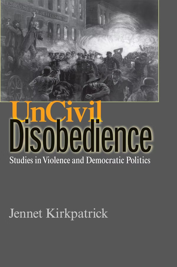 Uncivil Disobedience, Princeton UP
