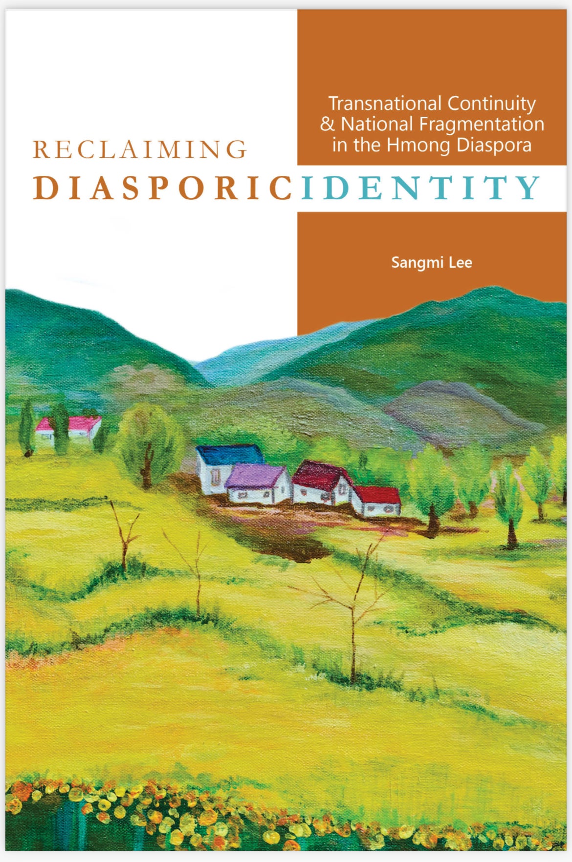 Lee, Sangmi. 2024. Reclaiming Diasporic Identity. Transnational Continuity and National Fragmentation in the Hmong Diaspora. University of Illinois Press.